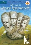 Kelley, True, Who HQ - Where Is Mount Rushmore?
