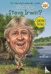 Anastasio, Dina, Who HQ - Who Was Steve Irwin?