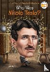 Gigliotti, Jim, Who HQ - Who Was Nikola Tesla?