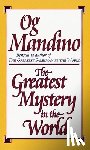 Mandino, Og - The Greatest Mystery in the World