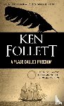 Ken Follett - Place Called Freedom