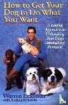 Eckstein, Warren, Eckstein, Andrea - How to Get Your Dog to Do What You Want