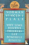 Peale, Norman Vincent - Why Some Positive Thinkers Get Powerful Results