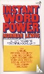 Lewis, Norman - Instant Word Power: The Unique, Proven Program for Increasing Your Vocabulary--Your Vital Key to Social, Academic, and Career Success