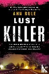 Rule, Ann - Lust Killer (Revised Edn)