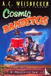 A. C. Weisbecker - Cosmic Banditos