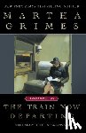 Grimes, Martha - The Train now Departing