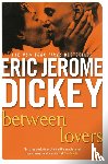 Dickey, Eric Jerome - Between Lovers