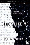 Griffin, John Howard - BLACK LIKE ME