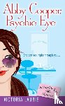 Laurie, Victoria - Abby Cooper: Psychic Eye: A Psychic Eye Mystery