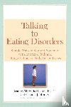 Heaton, Jeanne A. (Jeanne A. Heaton), Strauss, Claudia J. (Claudia J. Strauss) - Talking to Eating Disorders