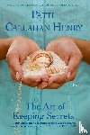 Henry, Patti Callahan - The Art of Keeping Secrets