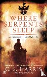 Harris, C. S. - Where Serpents Sleep