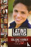 O'Brien, Soledad, Arce, Rose Marie - Latino in America