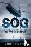 Plaster, John L. - SOG: The Secret Wars of America's Commandos in Vietnam