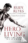 Reyes, Rudy (Rudy Reyes) - Hero Living