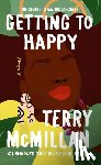 McMillan, Terry - Getting to Happy