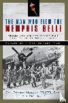 Morgan, Robert, Powers, Ron - The Man Who Flew the Memphis Belle