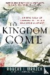 Mrazek, Robert J. - To Kingdom Come
