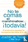 de Posada, Joachim, Singer, Ellen - No te comas el marshmallow...todavia