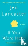 Lancaster, Jen - If You Were Here