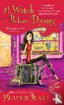 Blake, Heather - A Witch Before Dying: A Wishcraft Mystery