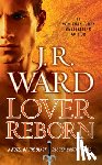 Ward, J. R. - LOVER REBORN