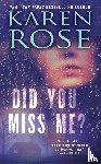 Rose, Karen - Did You Miss Me?