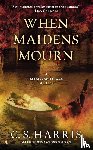 Harris, C. S. - When Maidens Mourn