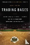Peta, Joe - Trading Bases: How a Wall Street Trader Made a Fortune Betting on Baseball