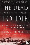 McManus, John C. - The Dead and Those About to Die