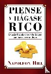 Hill, Napoleon - Piense y Hágase Rico