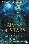 Kay, Guy Gavriel - River of Stars