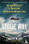 Gay, Timothy M. - Savage Will