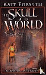 Forsyth, Kate - The Skull of the World
