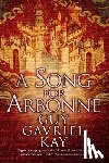 Kay, Guy Gavriel - SONG FOR ARBONNE