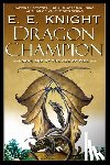 Knight, E. E. - Dragon Champion