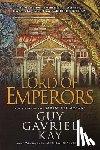Kay, Guy Gavriel - Lord of Emperors