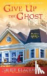 Blackwell, Juliet - GIVE UP THE GHOST