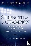 Brigance, O. J., Schrager, Peter - Strength of a Champion
