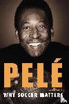 Pele - Why Soccer Matters