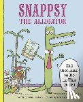 Falatko, Julie - Snappsy the Alligator (Did Not Ask to Be in This Book)