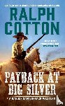 Cotton, Ralph - Payback at Big Silver