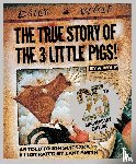 Scieszka, Jon - The True Story of the Three Little Pigs 25th Anniversary Edition