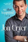 Cryer, Jon - So That Happened