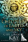 Kay, Guy Gavriel - Children of Earth and Sky