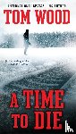 Wood, Tom - A Time To Die