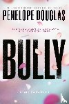 Douglas, Penelope - Douglas, P: Bully