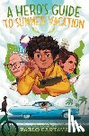 Cartaya, Pablo - A Hero's Guide to Summer Vacation