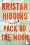 Higgins, Kristan - Pack Up the Moon